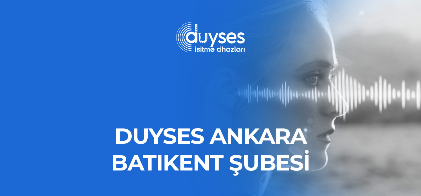 Duyses-Ankara-Batıkent-Şubesi-GORSEL Ankara Batıkent İşitme Cihazları