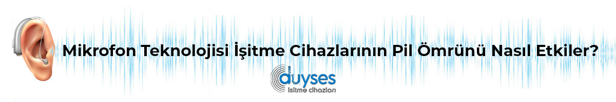 mikrofon-teknolojisi-isitme-cihazlarinin-pil-omrunu-nasil-etkiler-gorsel-1