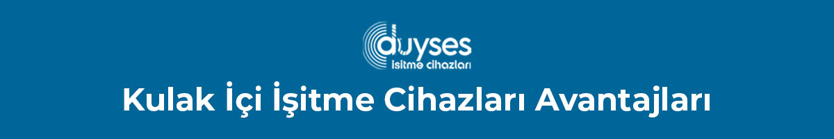 kulak-ici-isitme-cihazlari-avantajlari-gorsel-1