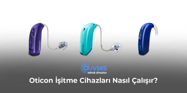 oticon-isitme-cihazlari-nasil-calisir-gorsel-1