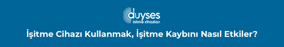 isitme-cihazi-kullanmak-isitme-kaybini-nasil-etkiler-gorsel-1