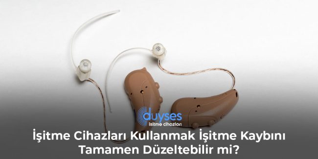 isitme-cihazlari-kullanmak-isitme-kaybini-tamamen-duzeltebilir-mi-gorsel-1