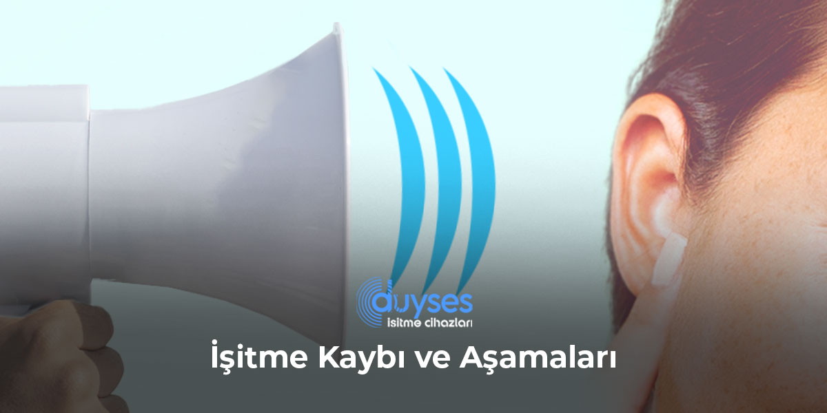 İşitme Kaybı ve Aşamaları