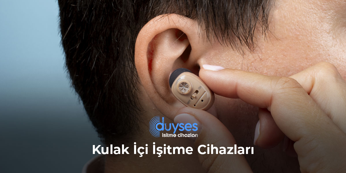 Kulak İçi İşitme Cihazları